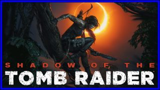 Shadow of the Tomb Raider (PS4) Review