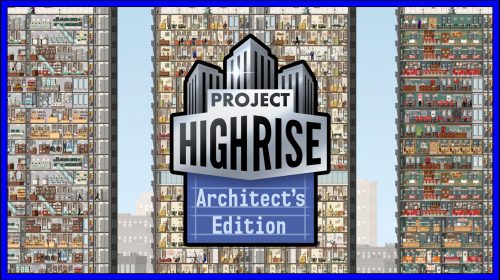 Project Highrise: Architect’s Edition (PS4) Review
