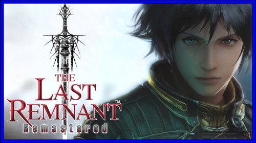 The Last Remnant Remastered (PS4) Review