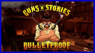 Guns’n’Stories: Bulletproof VR (PSVR) Review