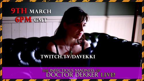 The Infectious Madness of Doctor Dekker – LIVE! [9th March 2019] *Postponed*