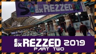 What caught my eye at EGX REZZED 2019? – Part Two