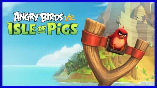 Angry Birds VR: Isle of Pigs (PSVR) Review