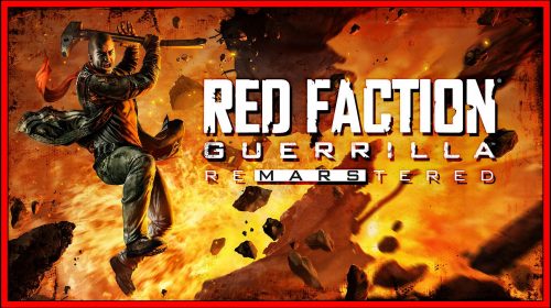 Red Faction Guerrilla: ReMARStered / Remastered (Switch) Review
