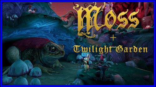 Moss + Twilight Garden DLC (PSVR) Review