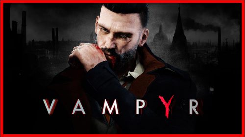 Vampyr (Nintendo Switch) Review
