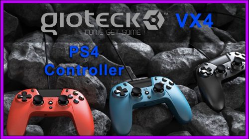 Gioteck VX4 – Wireless Controller (PS4) Review
