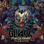 Glass Masquerade 2