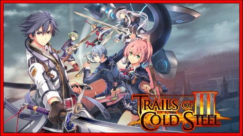 The Legend of Heroes: Trails of Cold Steel III (Switch) Review