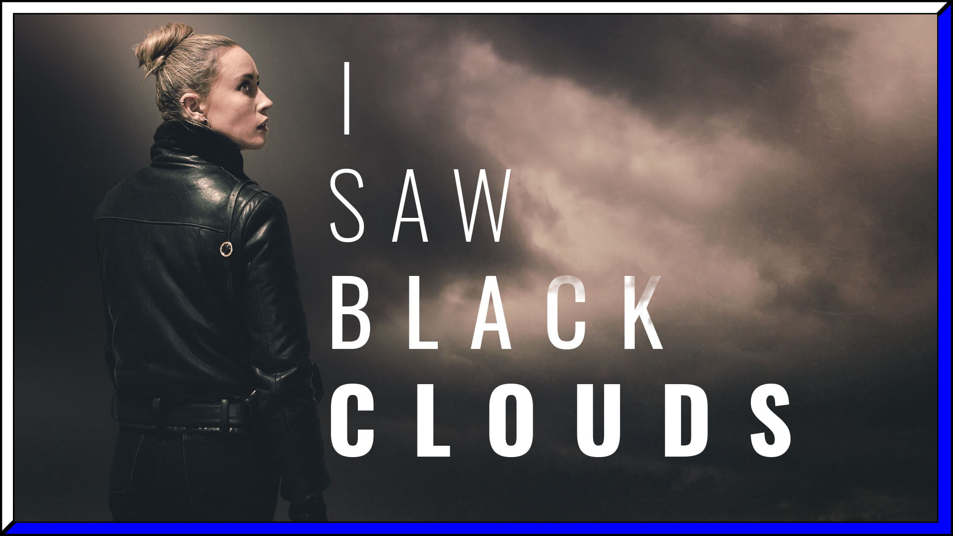 I Saw Black Clouds Fi3