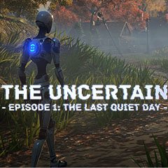 The Uncertain: Episode 1 - The Last Quiet Day