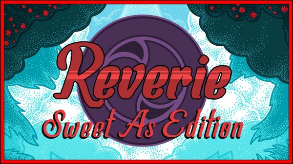 Reverie: Sweet As Edition (Nintendo Switch) Review