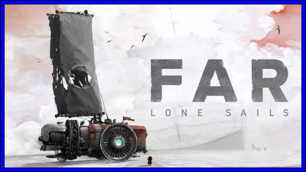 FAR: Lone Sails (PS4) Review